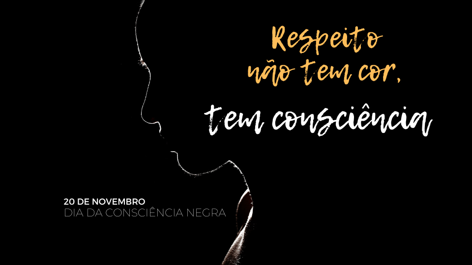 20 DE NOVEMBRO - DIA DA CONCIÊNCIA NEGRA